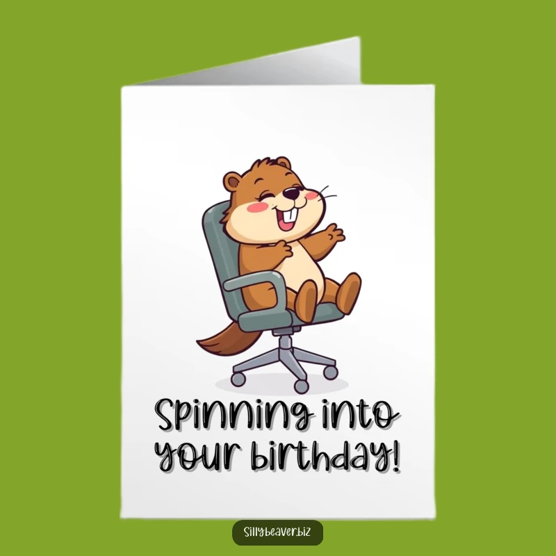 Funny Free Printable Birthday Card: Beaver's Office Chair Spin Celebration!